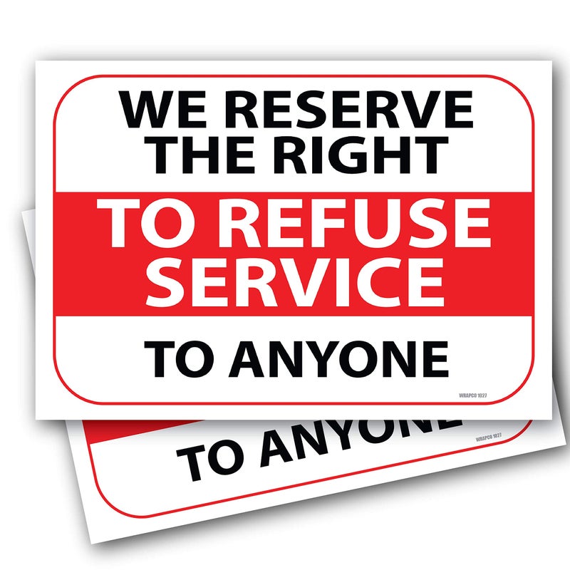 Wrapco (2) We Reserve the Right to Refuse Service Sign | Right to Refuse Service Notice | Business Policy Sign for Customer Guidelines - Image 1